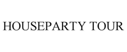 houseparty tour