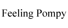 feeling pompy