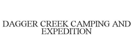 dagger creek camping and expedition