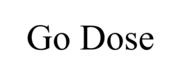 go dose