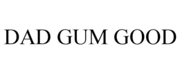 dad gum good
