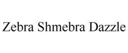 zebra shmebra dazzle