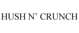 hush n’ crunch