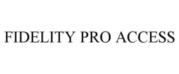 fidelity pro access