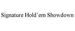 signature hold’em showdown