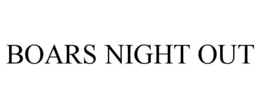 boars night out