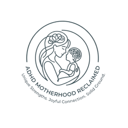 adhd motherhood reclaimed unique strengths. joyful connection. solid ground.