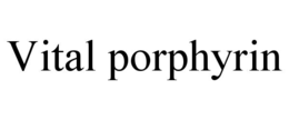 vital porphyrin