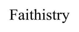 faithistry