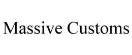 massive customs