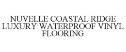 nuvelle coastal ridge luxury waterproof vinyl flooring