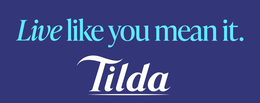 live like you mean it. tilda