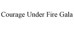 courage under fire gala