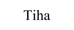 tiha