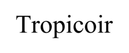 tropicoir