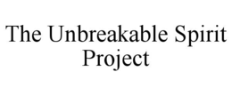 the unbreakable spirit project