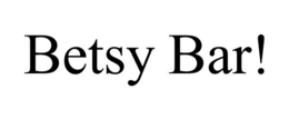 betsy bar!