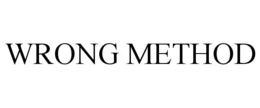 wrong method