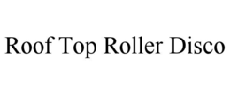 roof top roller disco