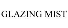 glazing mist