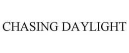 chasing daylight