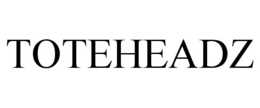 toteheadz