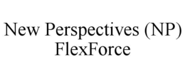 new perspectives (np) flexforce