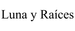 luna y raÍces