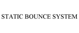 static bounce system