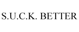 s.u.c.k. better