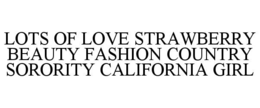 lots of love strawberry beauty fashion country sorority california girl