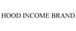 hood income brand