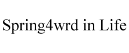 spring4wrd in life
