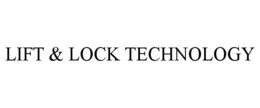 lift & lock technology