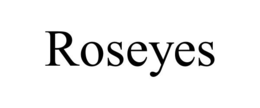 roseyes