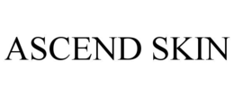 ascend skin
