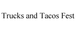 trucks and tacos fest