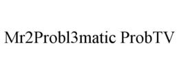 mr2probl3matic probtv