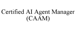 certified ai agent manager (caam)