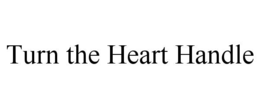 turn the heart handle