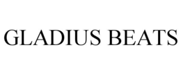 gladius beats
