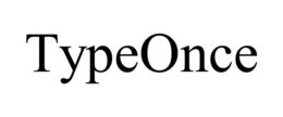 typeonce