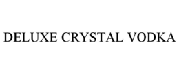 deluxe crystal vodka
