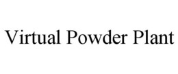 virtual powder plant