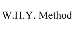 w.h.y. method