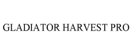 gladiator harvest pro