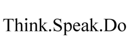 think.speak.do