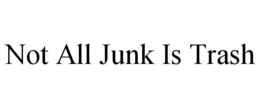 not all junk is trash
