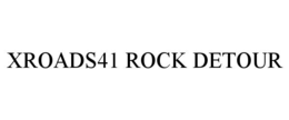 xroads41 rock detour