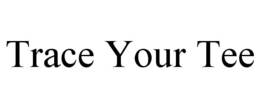 trace your tee